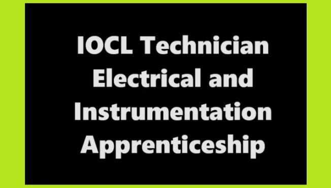IOCL Technician Electrical and Instrumentation Apprenticeship